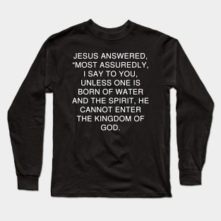 John 3:5 (NKJV) Long Sleeve T-Shirt